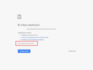 ERR_CONNECTION_TIMED_OUT Hatası Çözümü